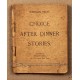 Choice After Dinner Stories by Wehman Bros. 1908